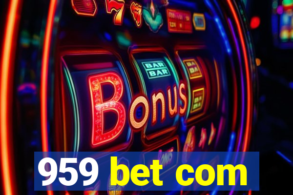 959 bet com